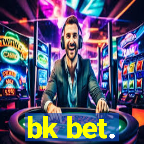 bk bet.
